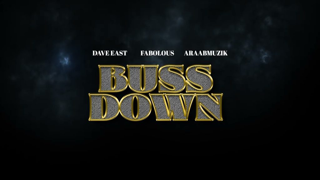 Dave East ft. Fabolous – Buss Down (Produced by AraabMuzik)