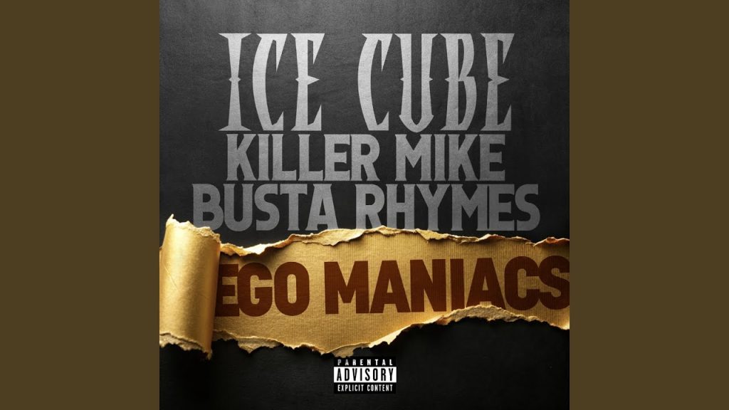 Ice Cube, Busta Rhymes, Killer Mike – Ego Maniacs