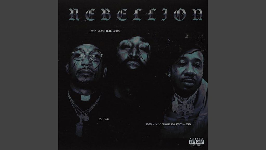 Sy Ari Da Kid, Benny The Butcher, CyHi Da Prince – Rebellion