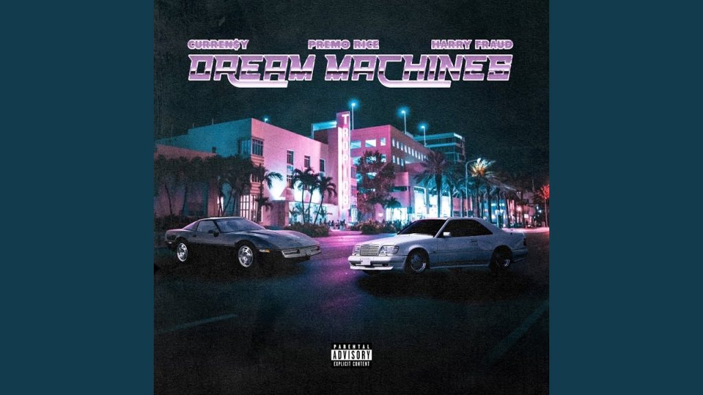 Curren$y & Harry Fraud – Dream Machines ft. Premo Rice