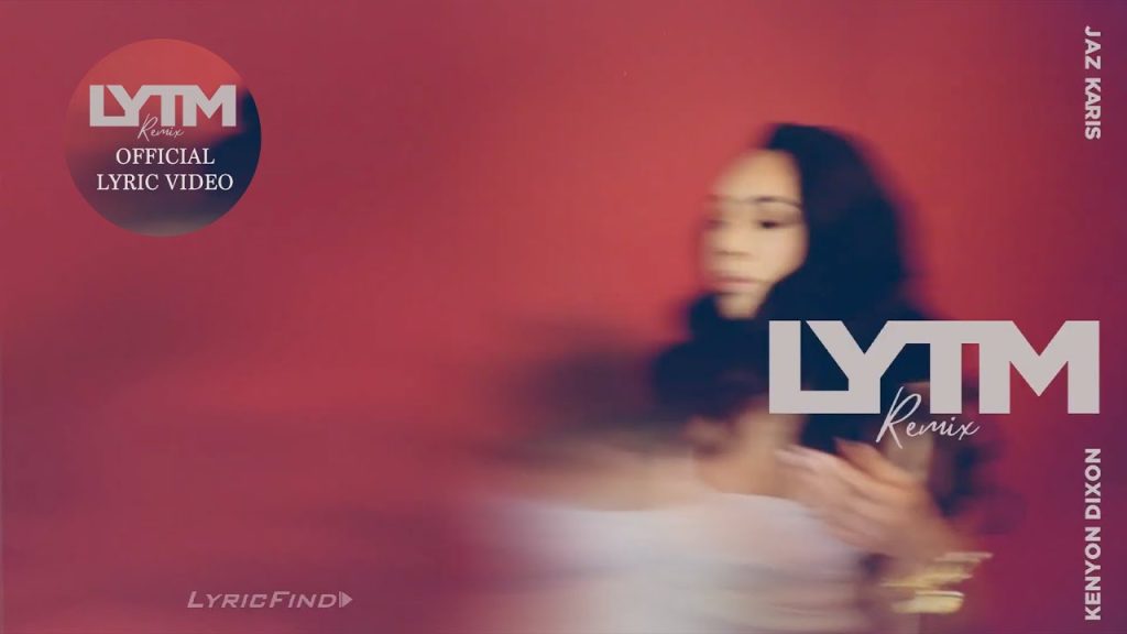 Jaz Karis – LYTM (Remix) ft. Kenyon Dixon