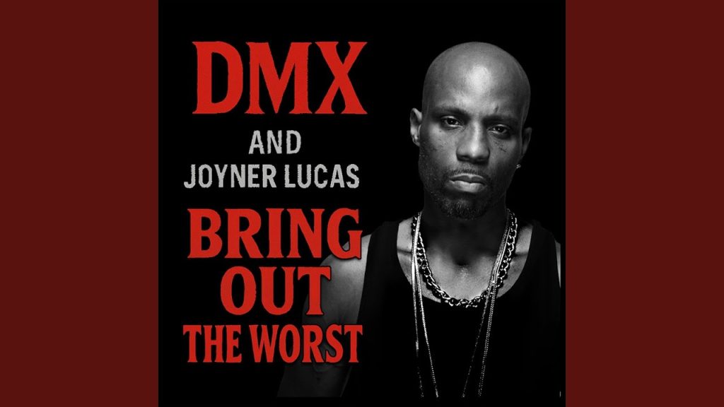 DMX – Bring Out The Worst ft. Joyner Lucas