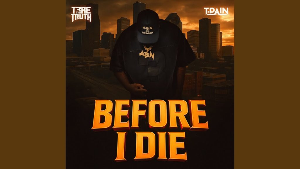 Trae Tha Truth & T-Pain – Before I Die