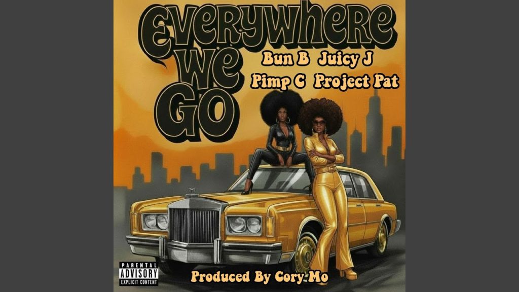 Bun B, Pimp C, Juicy J, Project Pat and Cory Mo – ‘Everywhere We Go’ Bun B, Pimp C, Juicy J, Project Pat and Cory Mo – ‘Everywhere We Go’