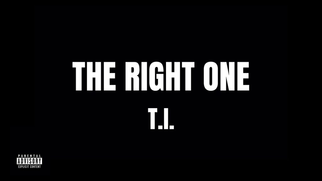 T.I. – ‘The Right One’ (50 Cent Diss) T.I. – ‘The Right One’ (50 Cent Diss)