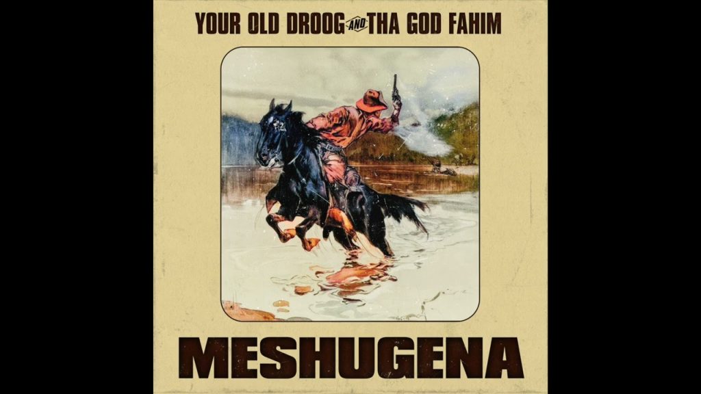 Your Old Droog x Tha God Fahim – ‘MESHUGENA’ Your Old Droog x Tha God Fahim – ‘MESHUGENA’