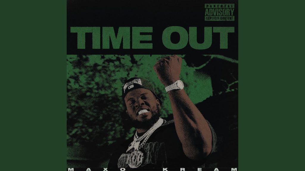 Maxo Kream – ‘Time Out’ Maxo Kream – ‘Time Out’
