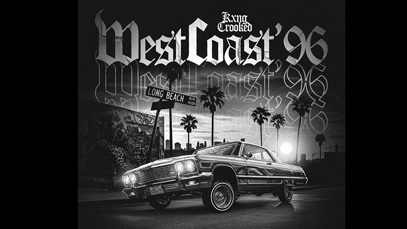 KXNG Crooked – “West Coast ’96” KXNG Crooked – “West Coast ’96”