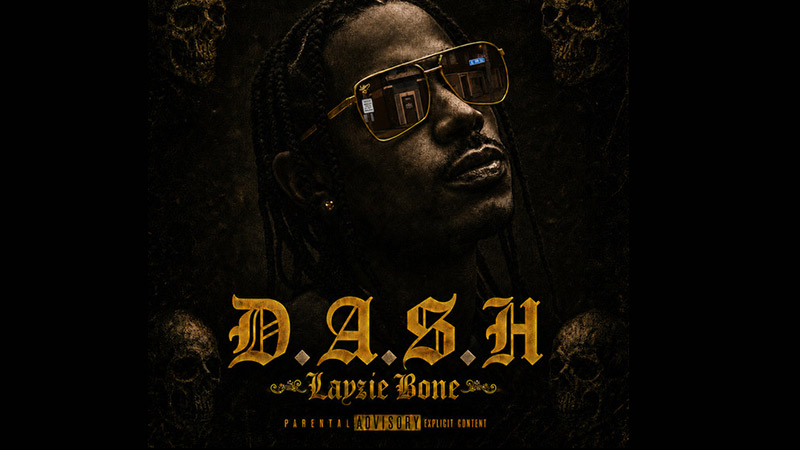 Layzie Bone – ‘D.a.S.H.’ Album Layzie Bone – ‘D.a.S.H.’ Album