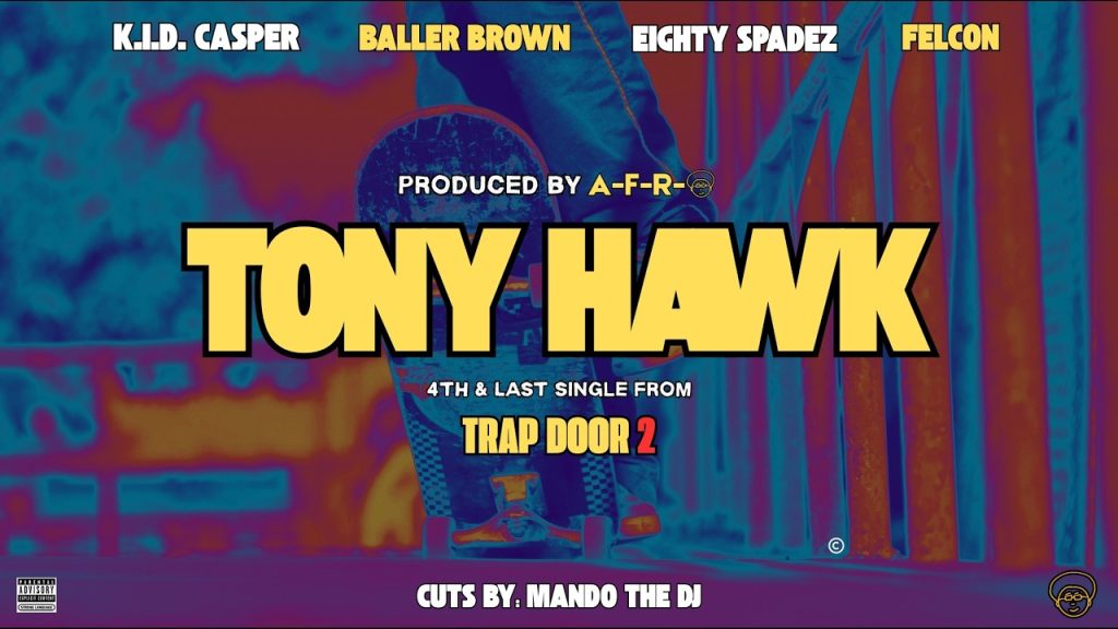 A-F-R-O – ‘Tony Hawk’ ft. K.I.D. Casper, Baller Brown, Eighty Spadez, and Felcon