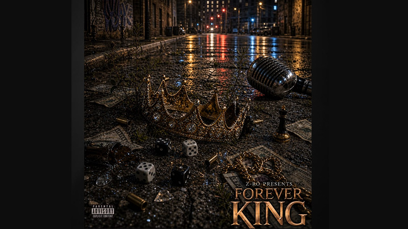 Z-Ro – ‘Forever King’ album Z-Ro – ‘Forever King’ album
